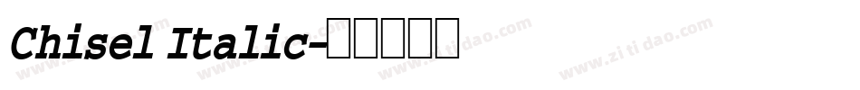 Chisel Italic字体转换